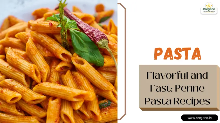 Flavorful And Fast: Penne Pasta Recipes